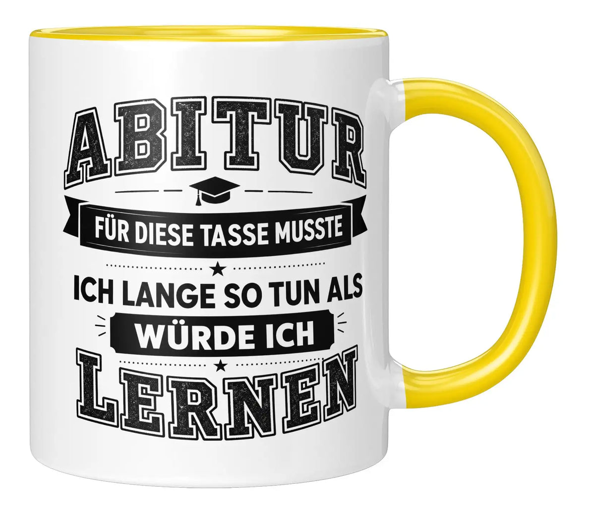 Tasse - Abitur - Für diese Tasse musste ich lange so tun als würde ich lernen