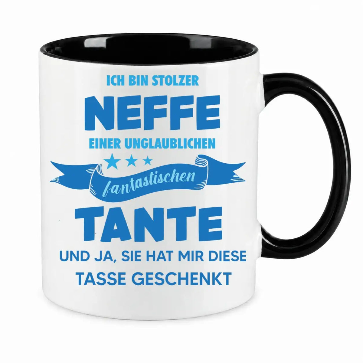 Tasse - Ich bin stolzer Neffe einer unglaublichen fantastischen Tante und ja, sie hat mir diese Tasse geschenkt