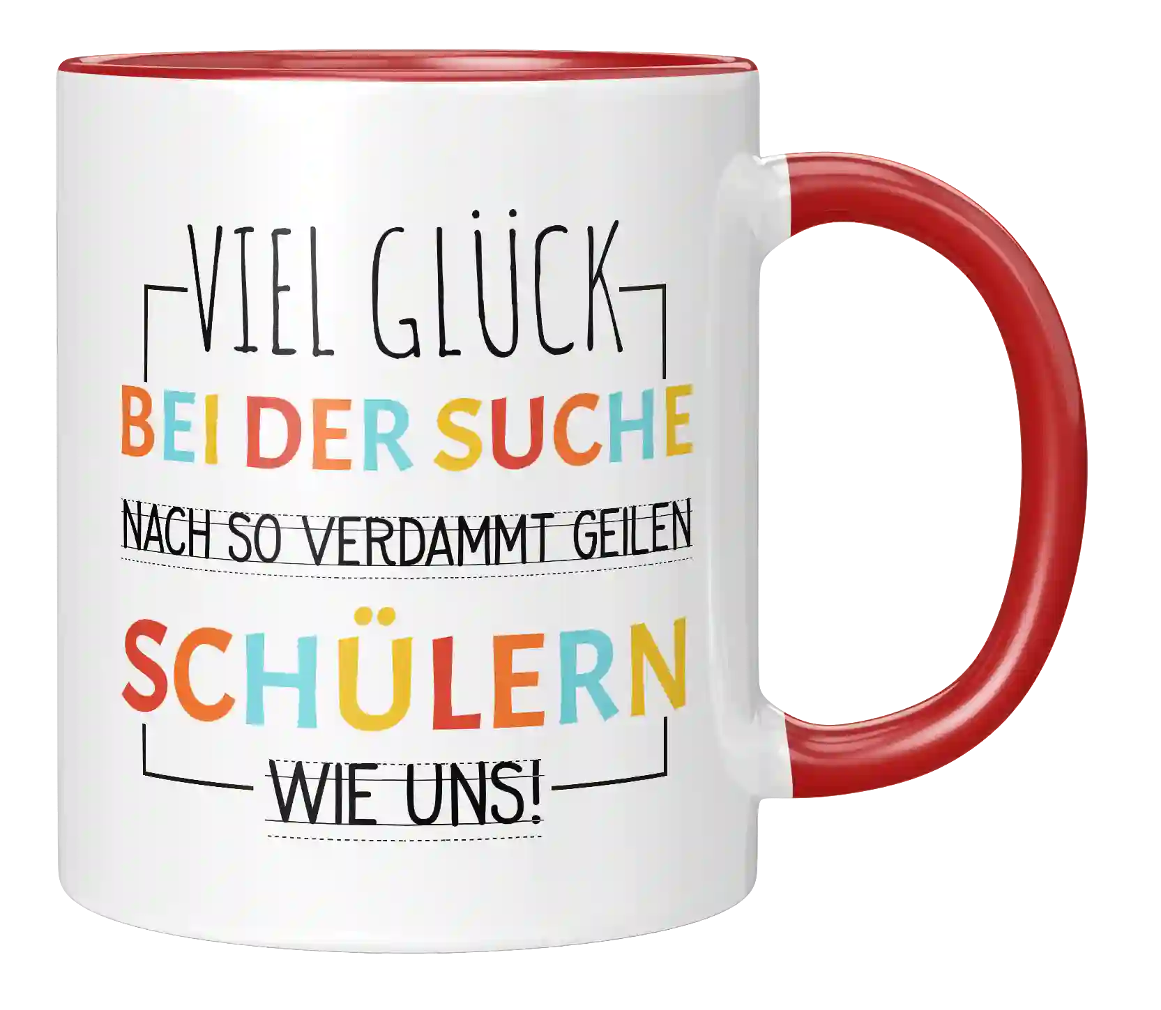 Tasse - Verdammt geilen Schülern wie uns