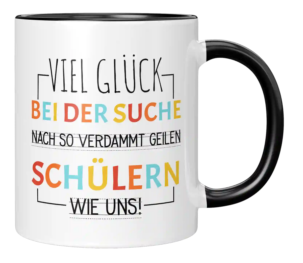 Tasse - Verdammt geilen Schülern wie uns