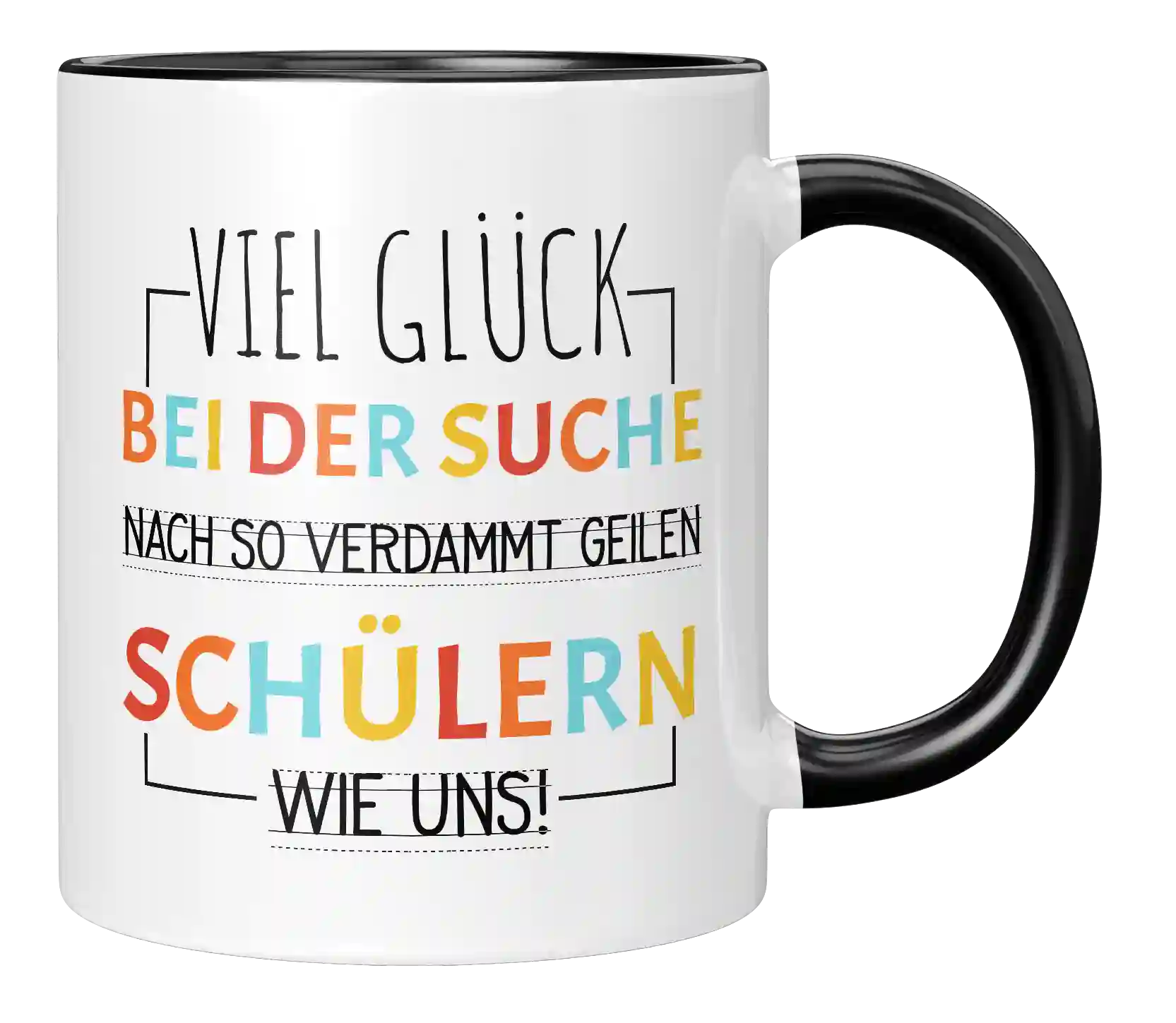 Tasse - Verdammt geilen Schülern wie uns