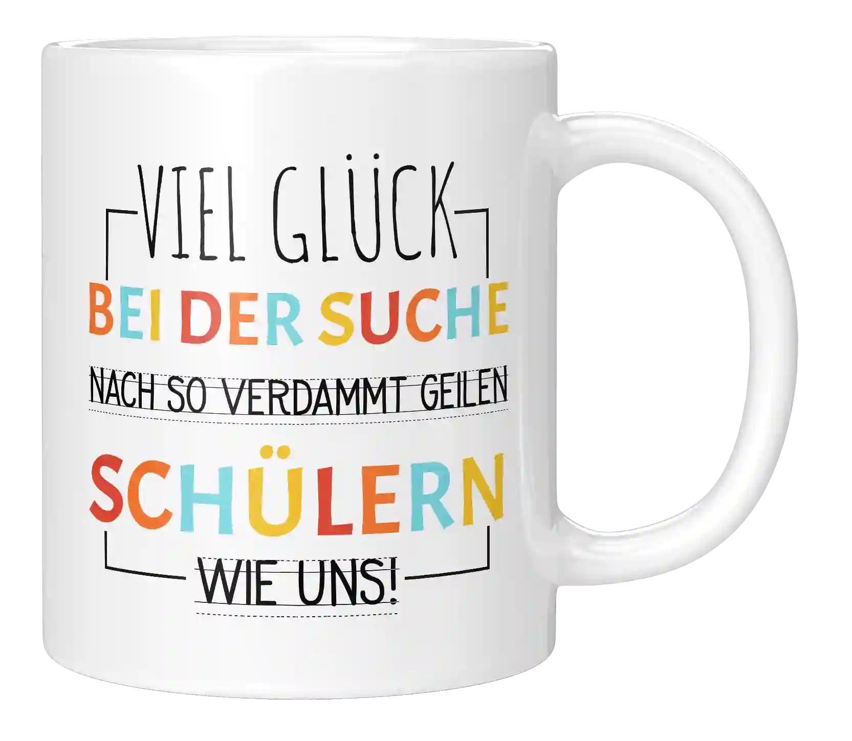 Tasse - Verdammt geilen Schülern wie uns