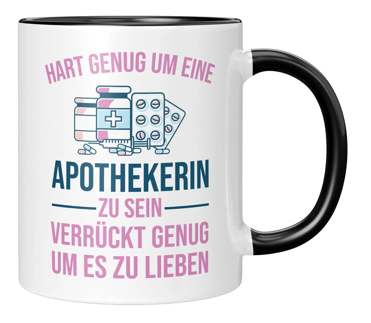 Tasse - Hart genug um eine Apothekerin zu sein verrückt genug um es zu lieben - Schwarz