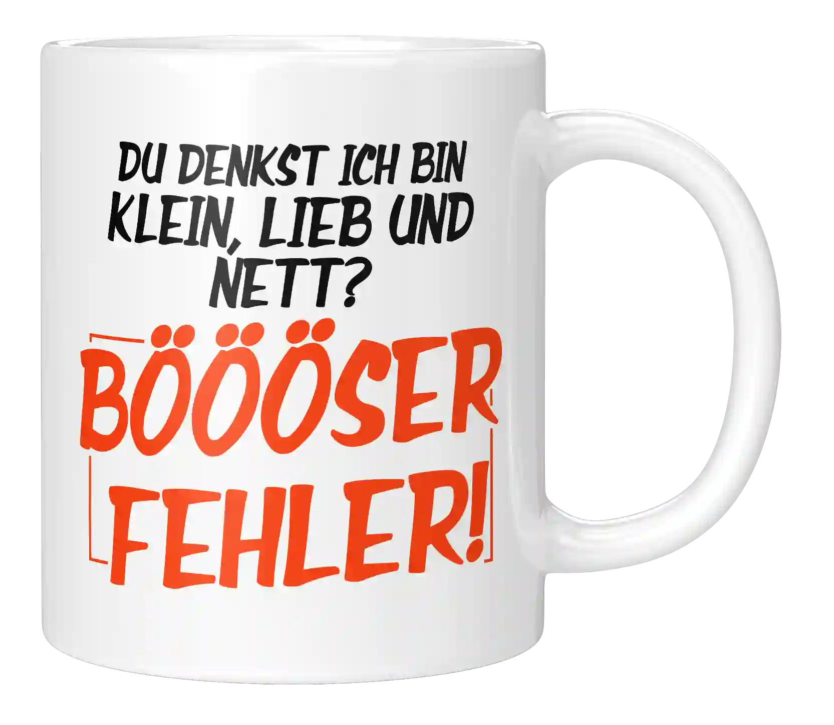 Tasse - Du denkst ich bin klein, lieb