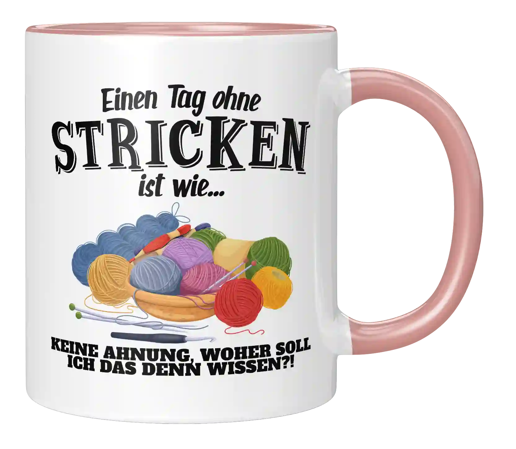 Tasse - Einen Tag ohne Stricken ist wie
