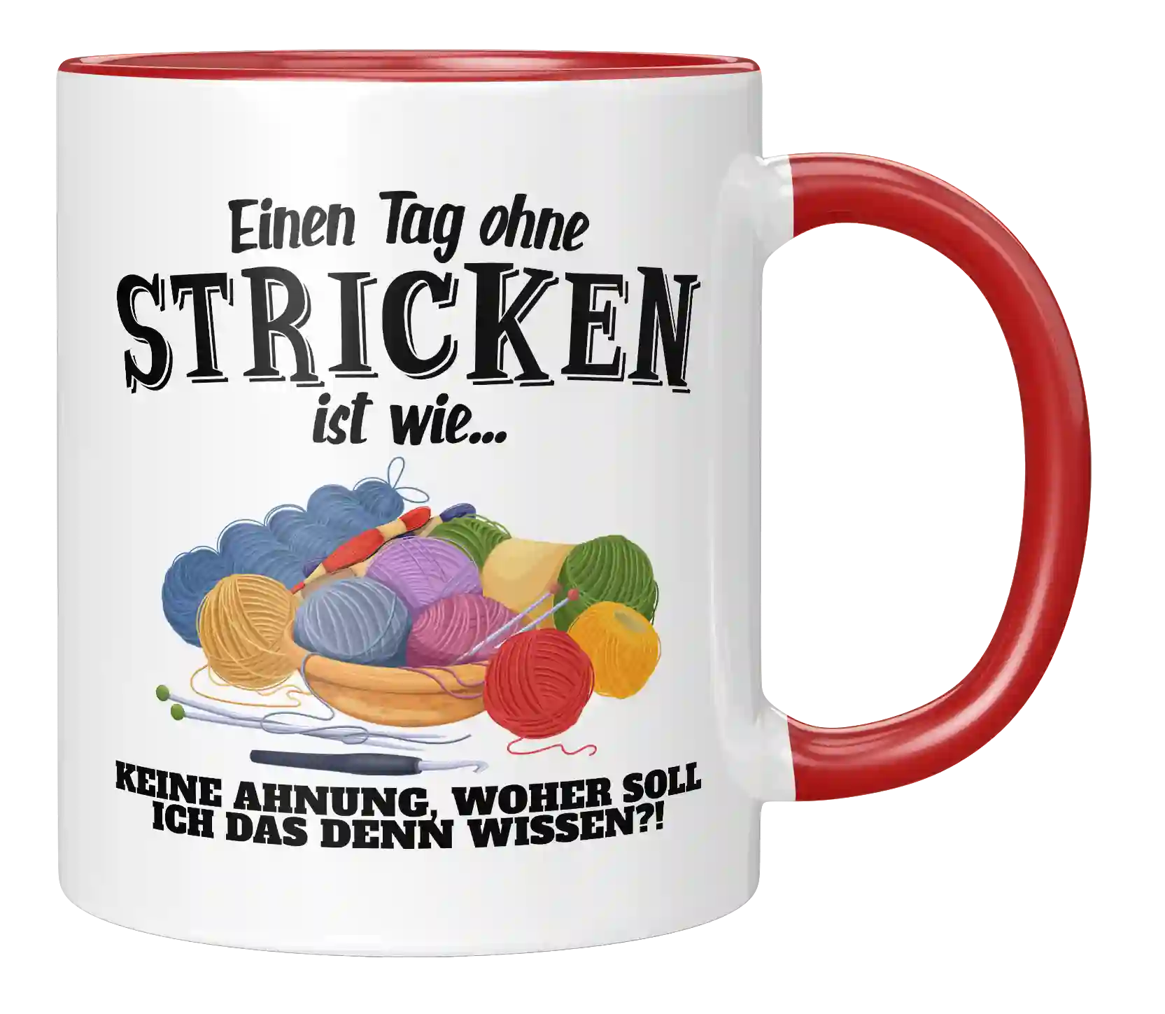 Tasse - Einen Tag ohne Stricken ist wie