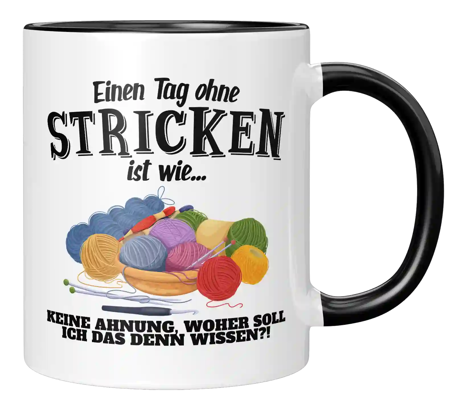 Tasse - Einen Tag ohne Stricken ist wie