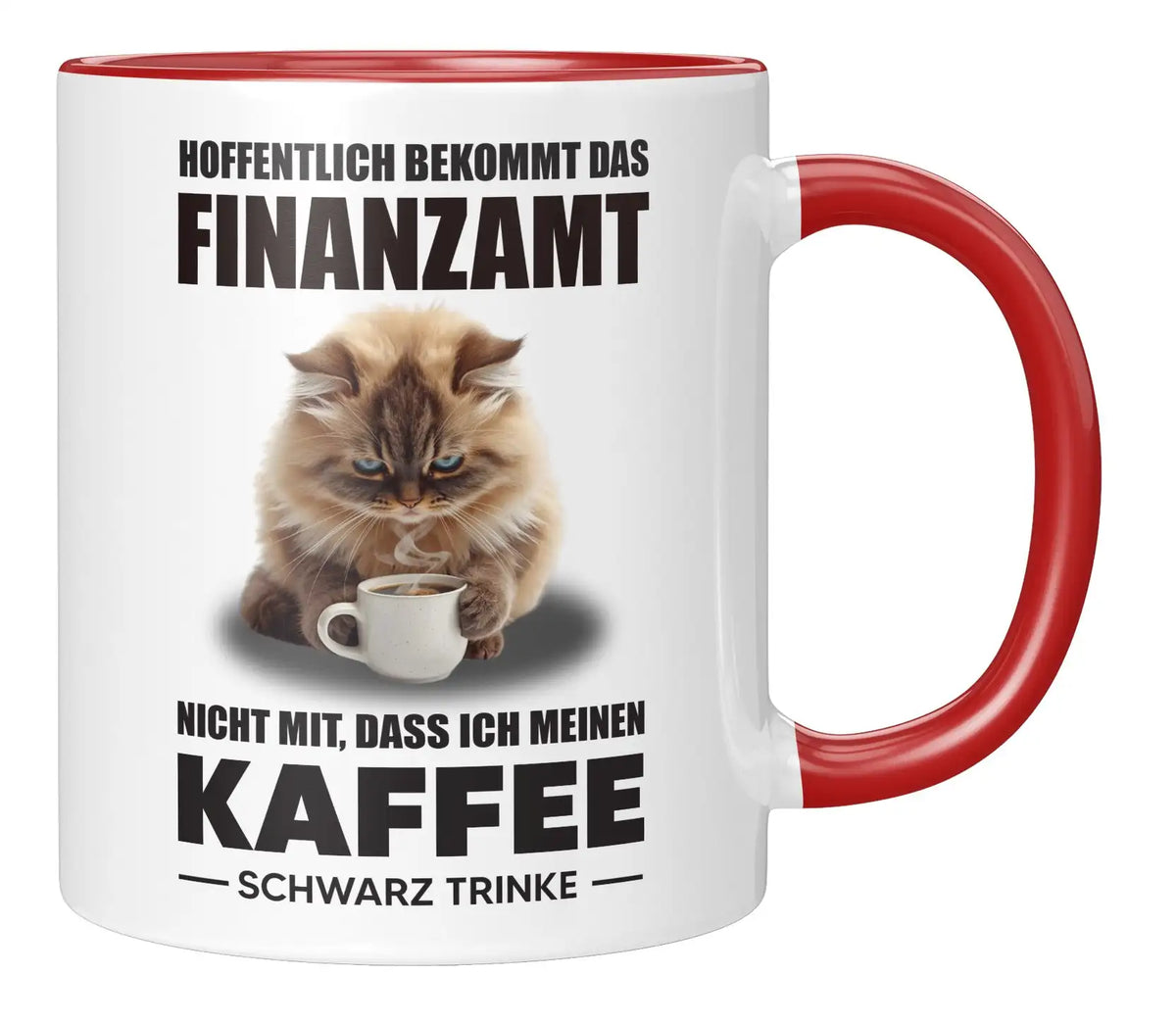 Tasse - Hoffentlich bekommt das Finanzamt nicht mit dass ich meinen Kaffee schwarz trinke - Rot