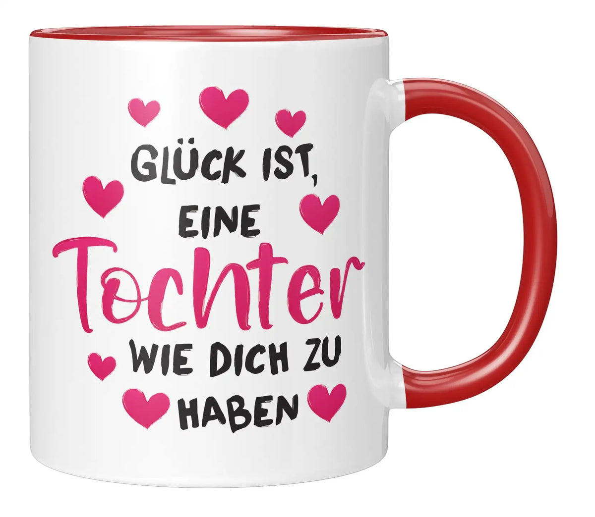 Tasse - Glück ist, eine Tochter wie dich zu haben - Rot