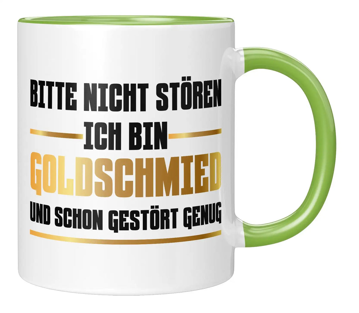 Tasse - Bitte nicht stören ich bin Goldschmied und schon gestört genug - Gruen