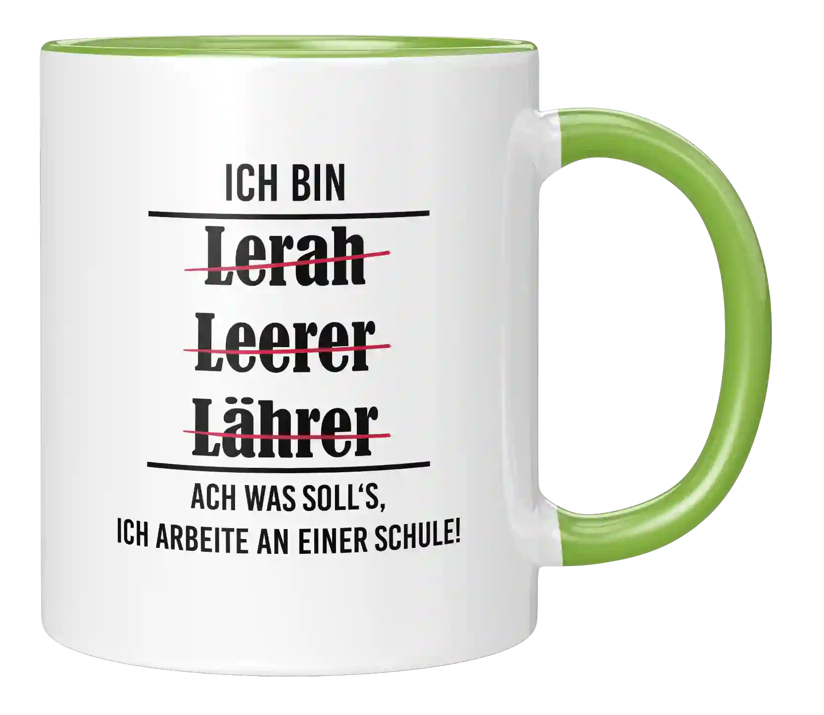 Tasse - Ich bin Lerah, Leerer, Lährer