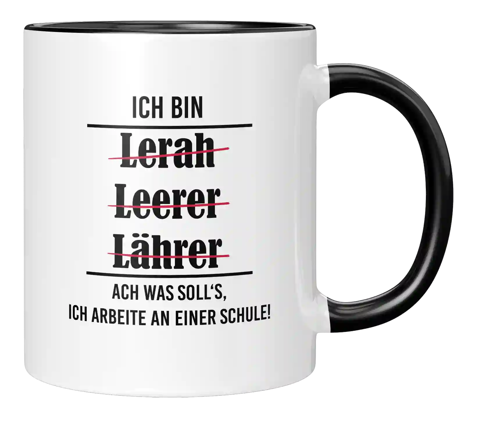 Tasse - Ich bin Lerah, Leerer, Lährer