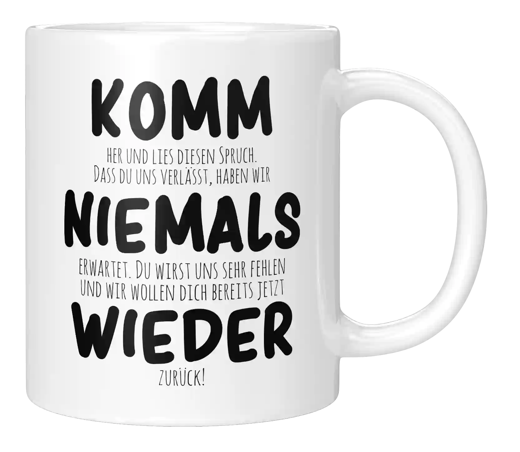 Tasse - Komm niemals wieder