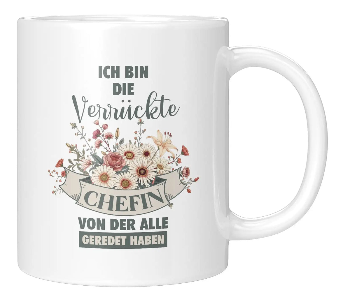 Tasse - Ich bin die verrückte Chefin von der alle geredet haben - Weiss