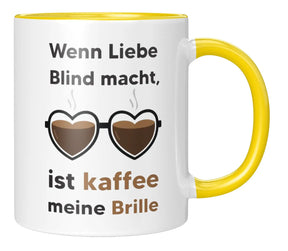 Tasse - Wenn Liebe Blind macht, ist kaffee meine Brille