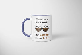 Tasse - Wenn Liebe Blind macht, ist kaffee meine Brille