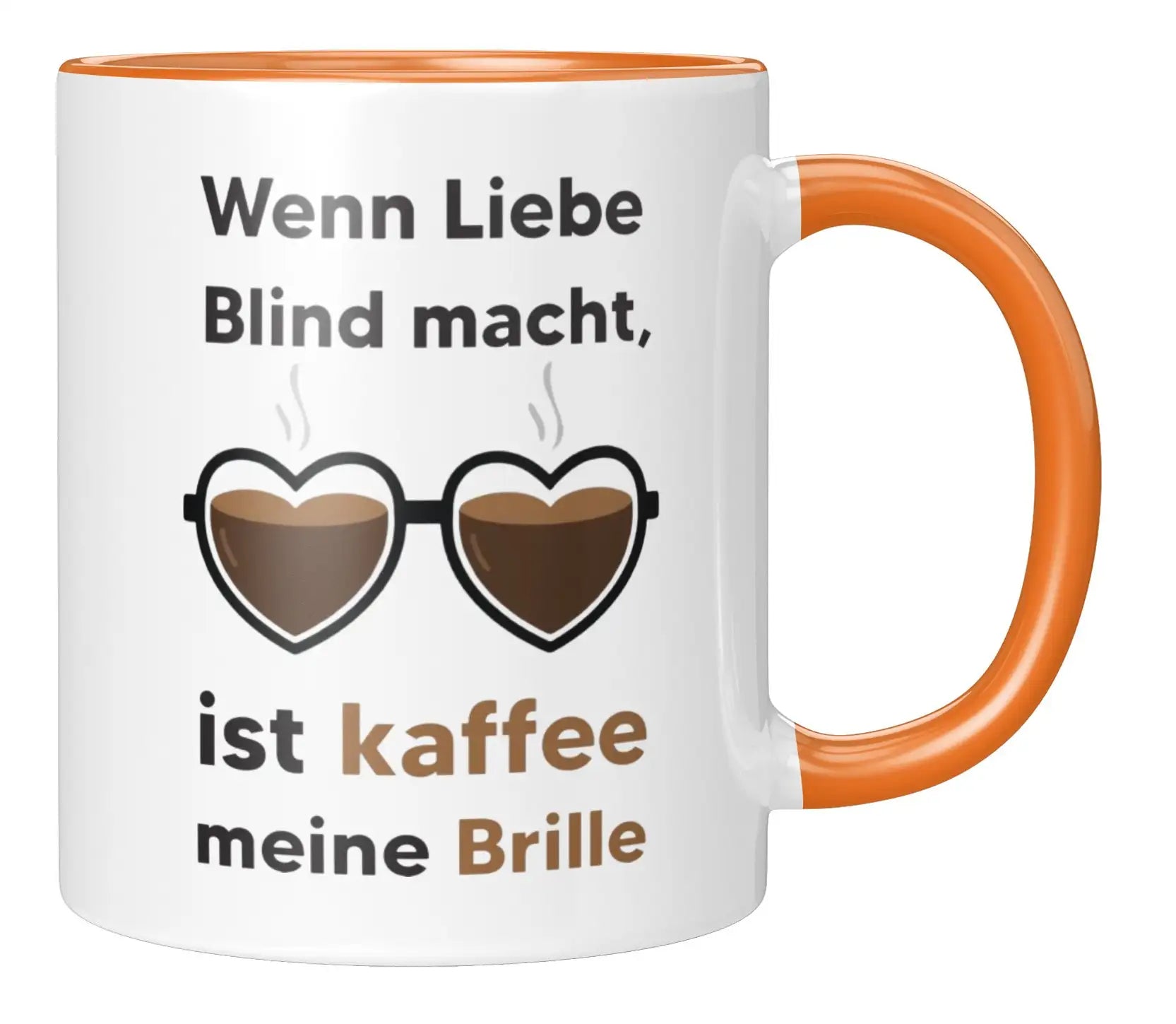 Tasse - Wenn Liebe Blind macht, ist kaffee meine Brille