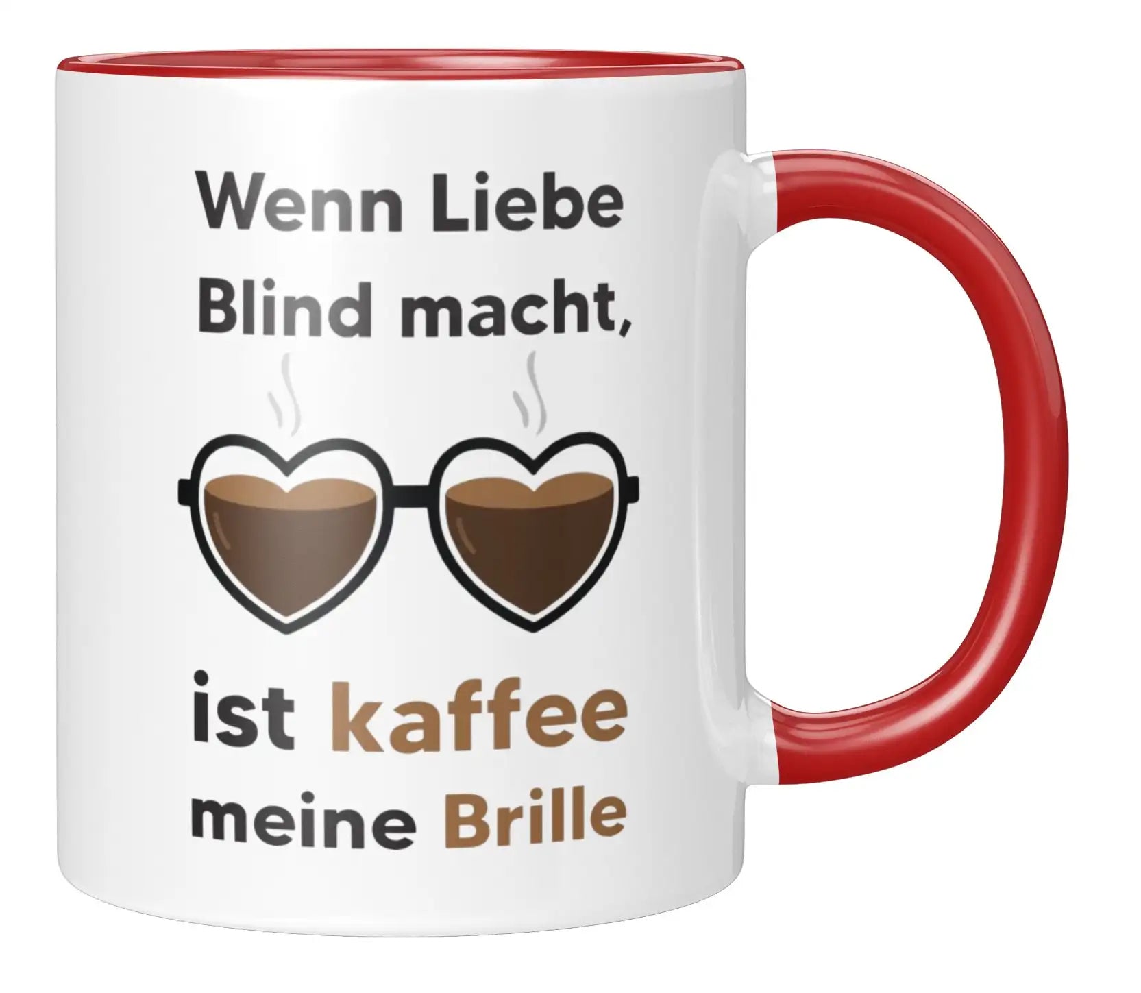 Tasse - Wenn Liebe Blind macht, ist kaffee meine Brille