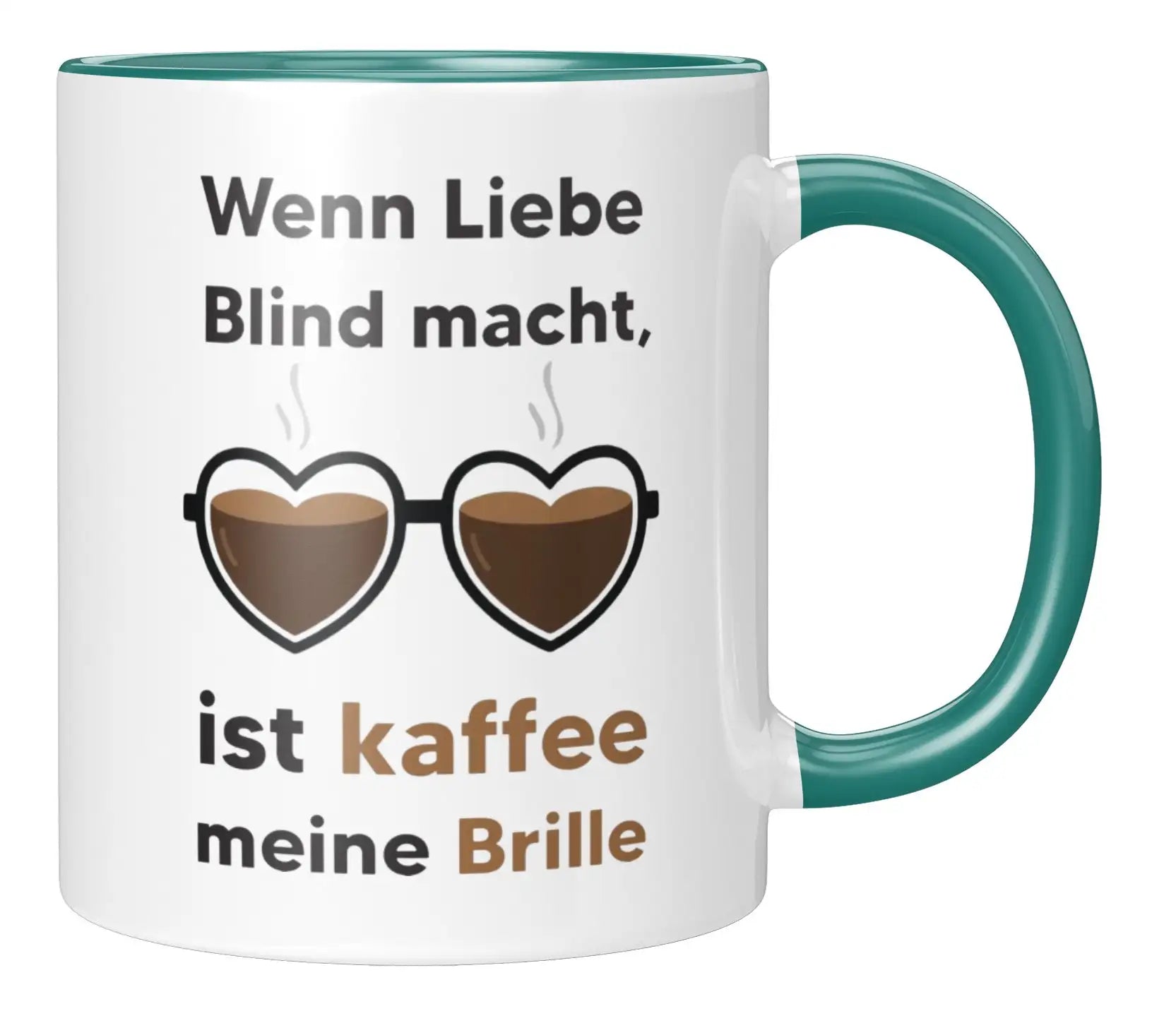 Tasse - Wenn Liebe Blind macht, ist kaffee meine Brille