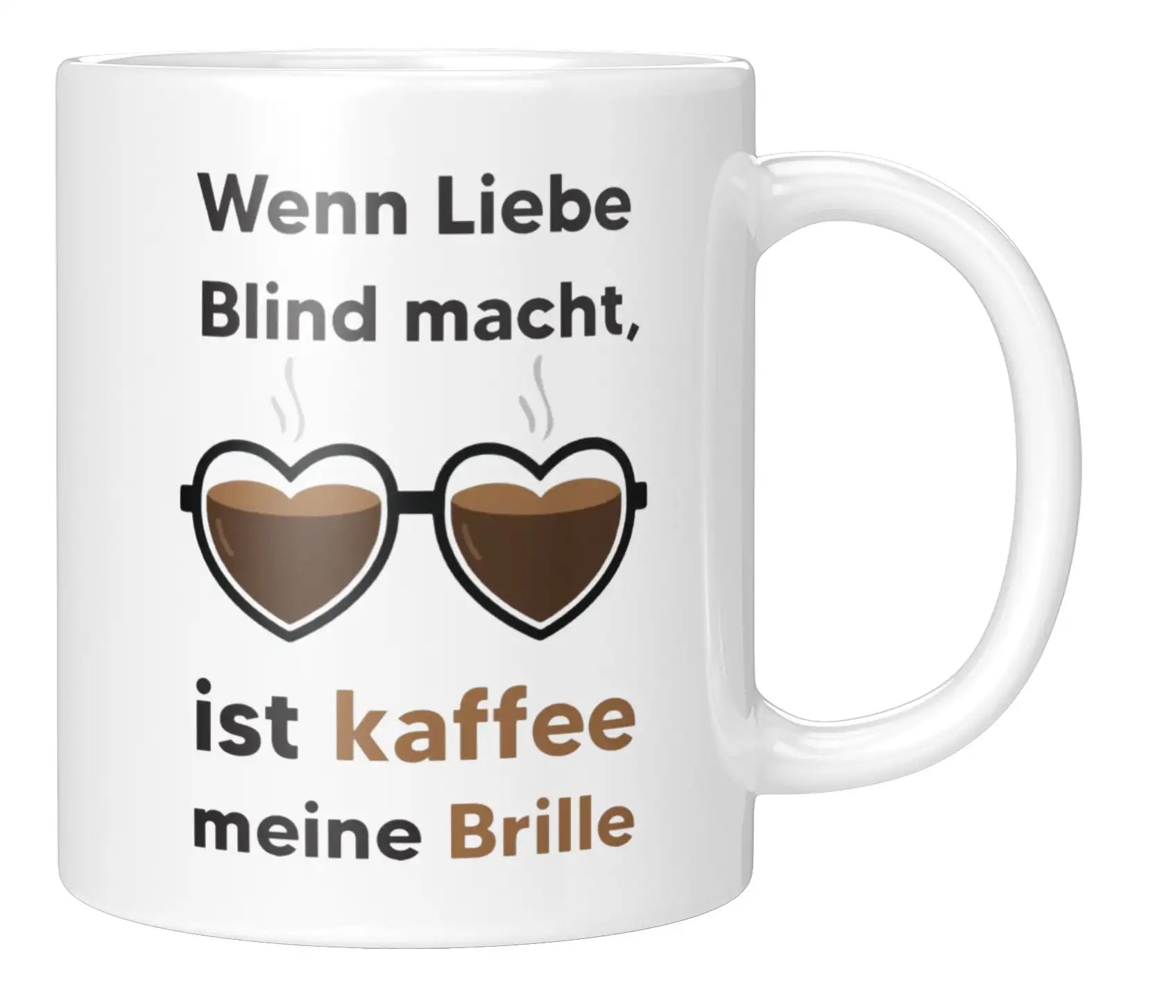 Tasse - Wenn Liebe Blind macht, ist kaffee meine Brille