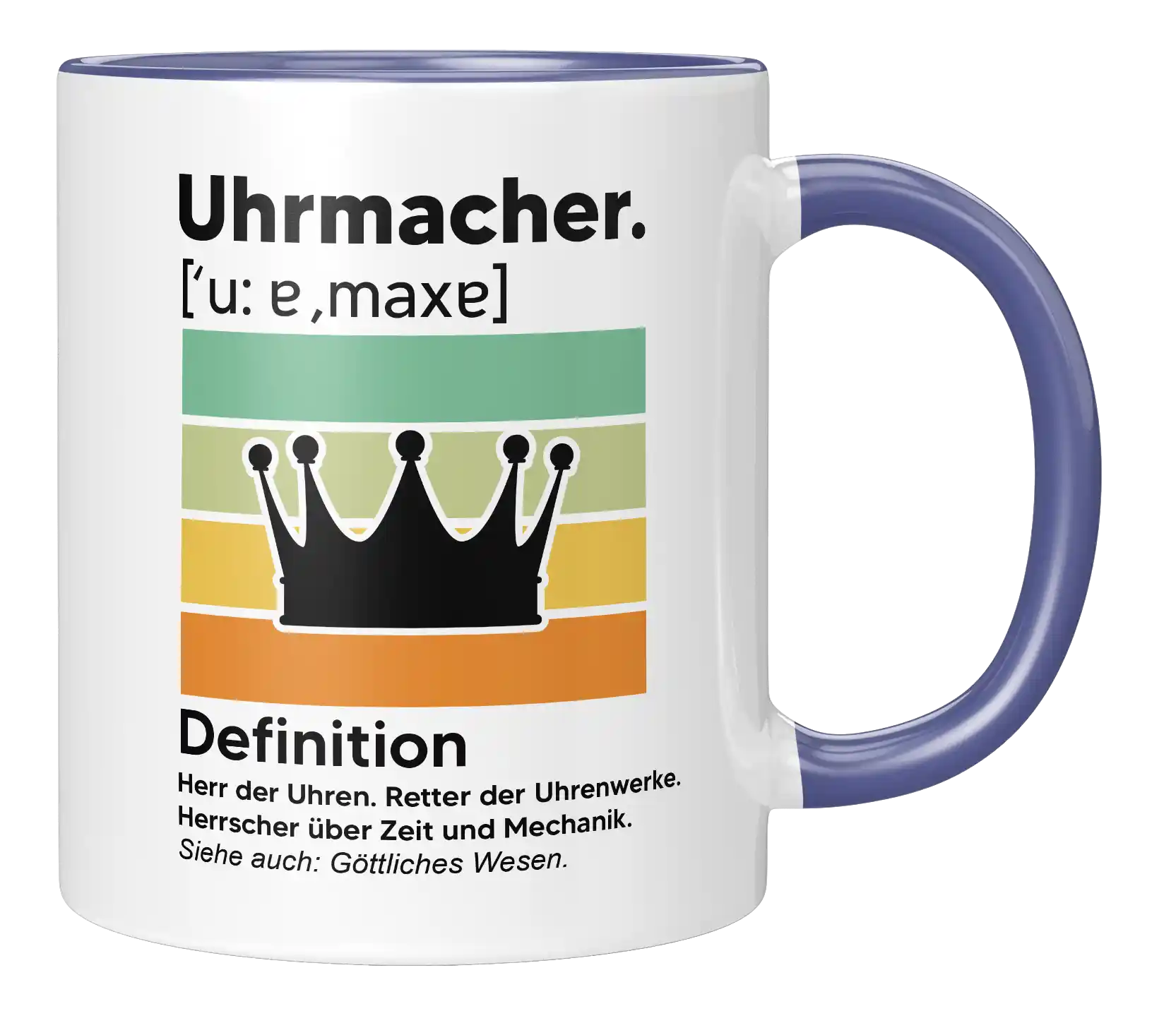 Tasse - Uhrmacher. Definition. Herr der Uhren. Retter der Uhrwerk. Herrscher über Zeit und Mechanik. Siehe auch: Göttliches Wesen.