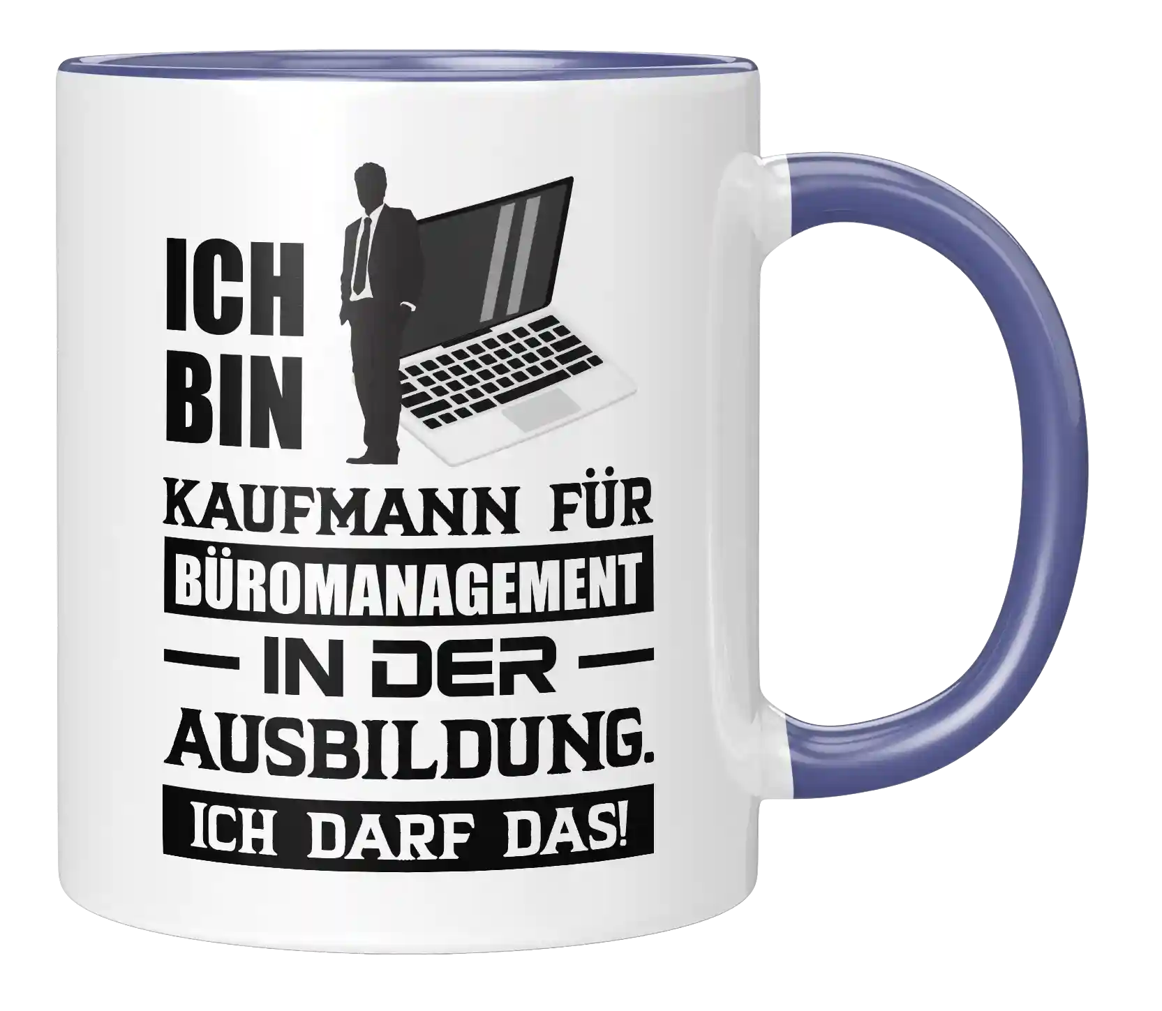 Tasse - Ich bin Kaufmann für Büromanagement in der Ausbildung. Ich darf das!