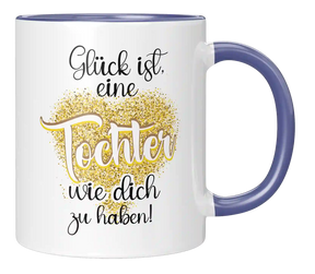 Tasse - Glück ist eine Tochter