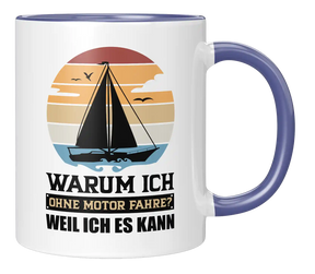 Tasse - Warum ich ohne Motor fahre? Weil ich es kann