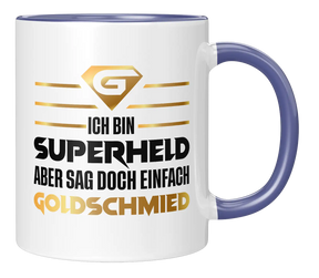 Tasse - Ich bin Goldschmied und schon Gestört genug