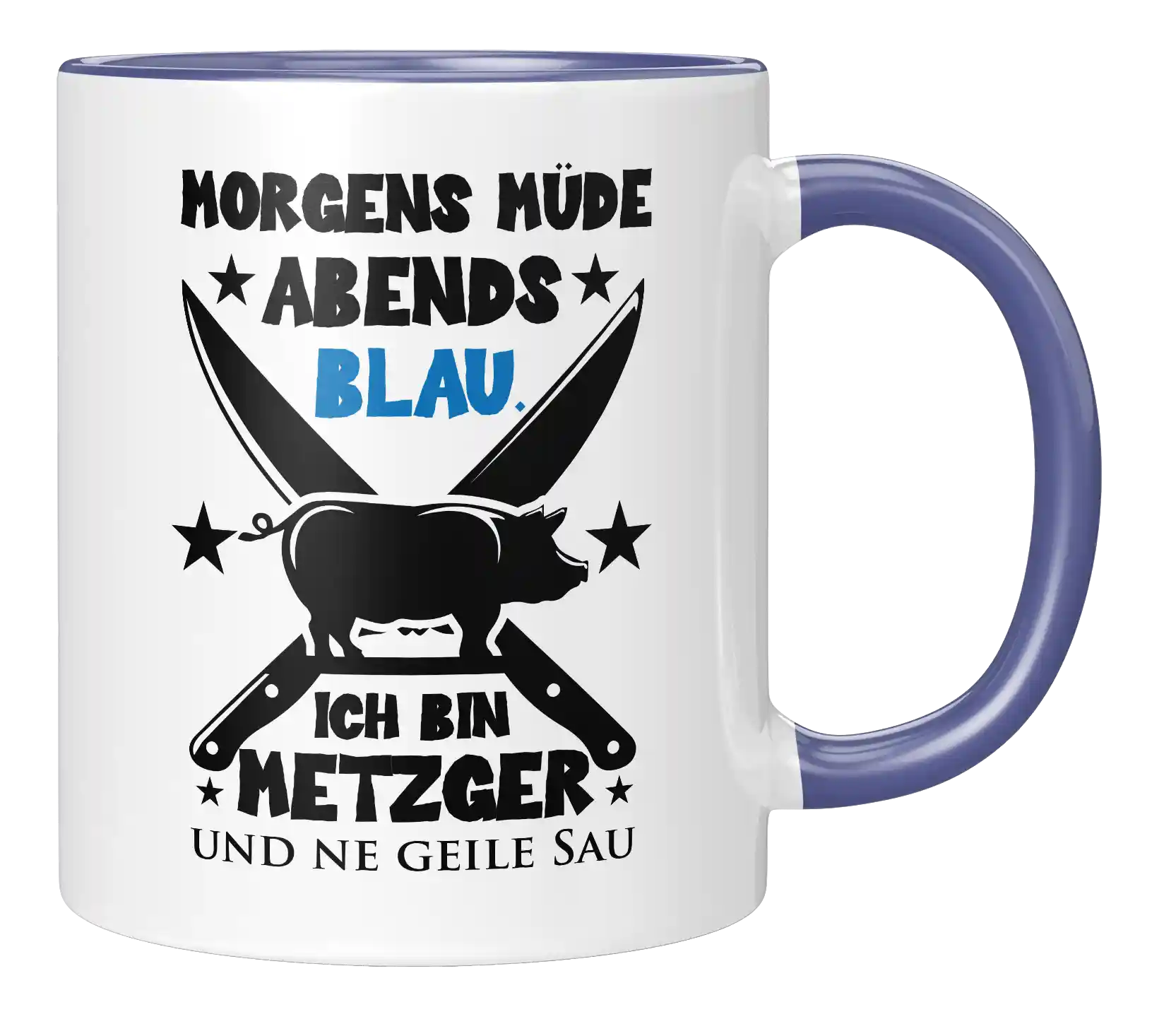 Tasse - Ich bin Metzger und ne geile Sau