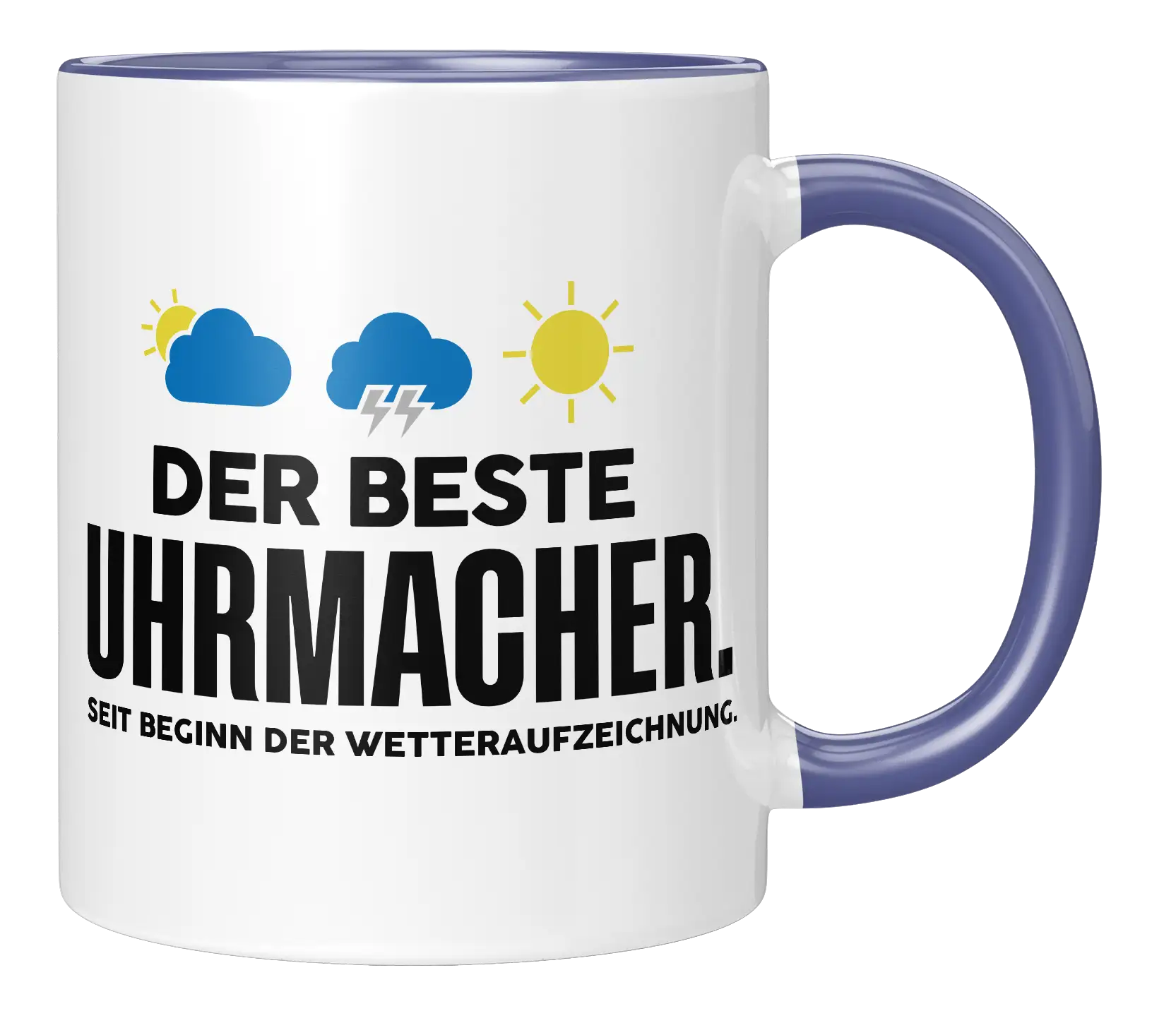 Tasse - Der beste Uhrmacher. Seit Beginn der Wetterauszeichnung