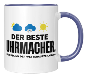 Tasse - Der beste Uhrmacher. Seit Beginn der Wetterauszeichnung