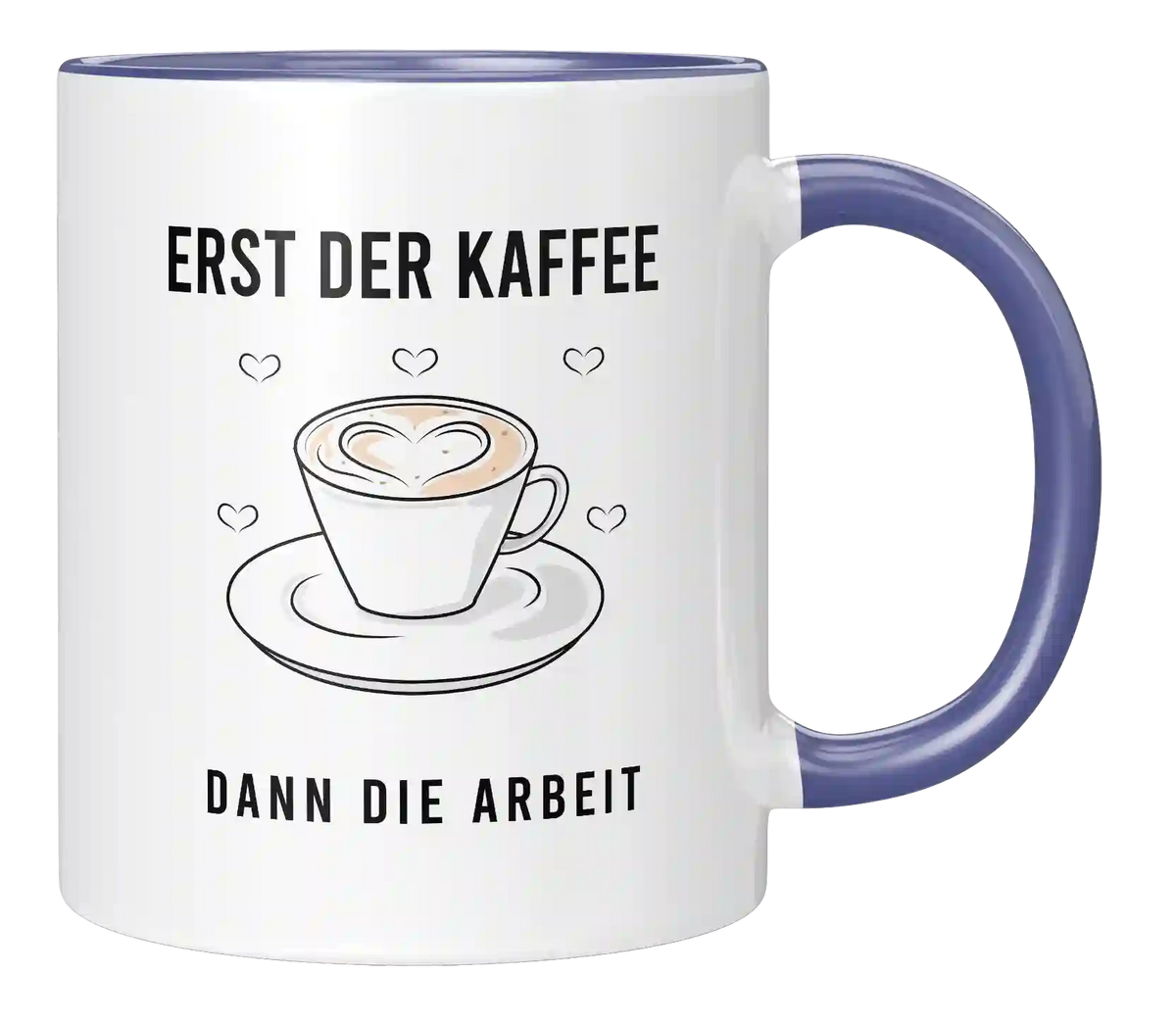 Tasse - Erst der Kaffee dann die Arbeit