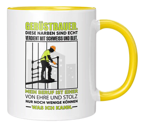 Tasse - Gerüstbauer. Diese Narben sind echt verdient mit Schweiss und Blut. Mein Beruf ist einer von Ehre und Stolz Nur noch wenige können was ich kann.