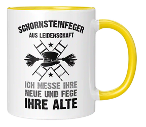 Tasse - Schornsteinfeger aus Leidenschaft. Ich messe ihre Neue und Fege ihre Alte
