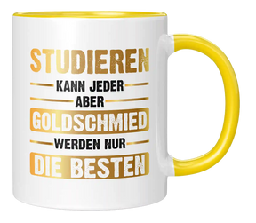 Tasse - Studieren kann jeder aber Goldschmied werden nur die besten