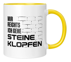 Tasse - Mir reichts ich gehe steine klopfen