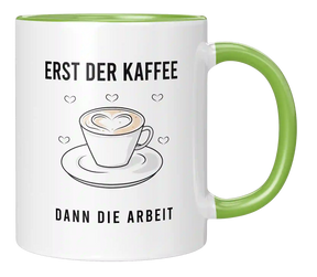 Tasse - Erst der Kaffee dann die Arbeit