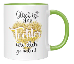 Tasse - Glück ist eine Tochter