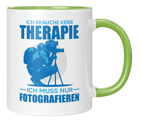 Tasse - Ich brauche keine Therapie, ich muss nur fotografieren