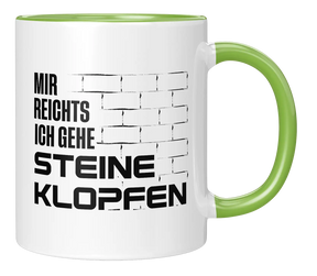 Tasse - Mir reichts ich gehe steine klopfen