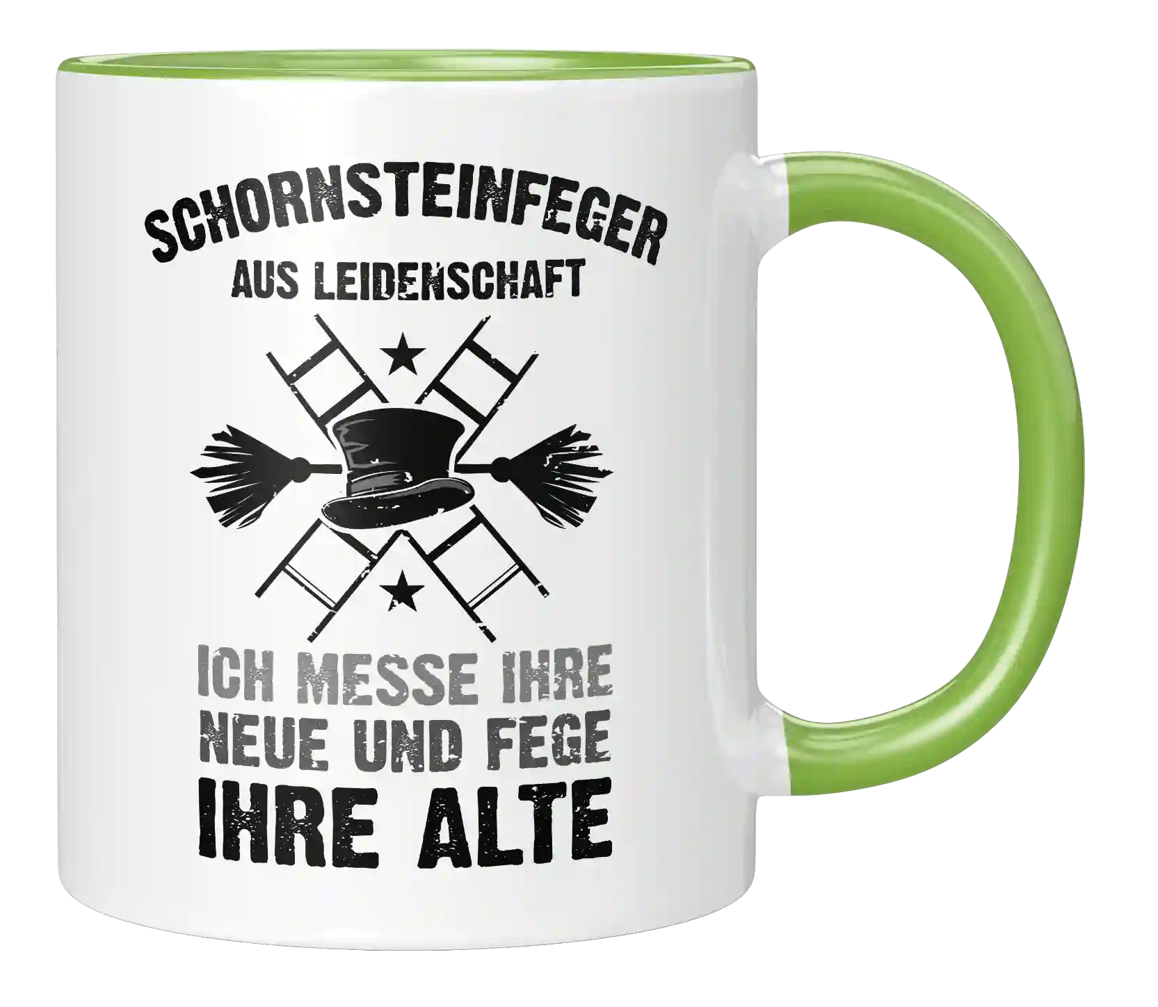 Tasse - Schornsteinfeger aus Leidenschaft. Ich messe ihre Neue und Fege ihre Alte