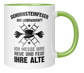 Tasse - Schornsteinfeger aus Leidenschaft. Ich messe ihre Neue und Fege ihre Alte