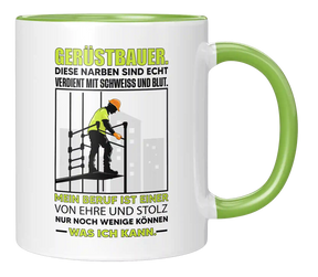 Tasse - Gerüstbauer. Diese Narben sind echt verdient mit Schweiss und Blut. Mein Beruf ist einer von Ehre und Stolz Nur noch wenige können was ich kann.