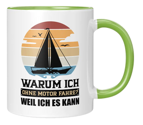 Tasse - Warum ich ohne Motor fahre? Weil ich es kann