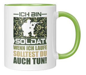 Tasse - Ich bin Soldat, wenn ich laufe solltest du es auch tun!