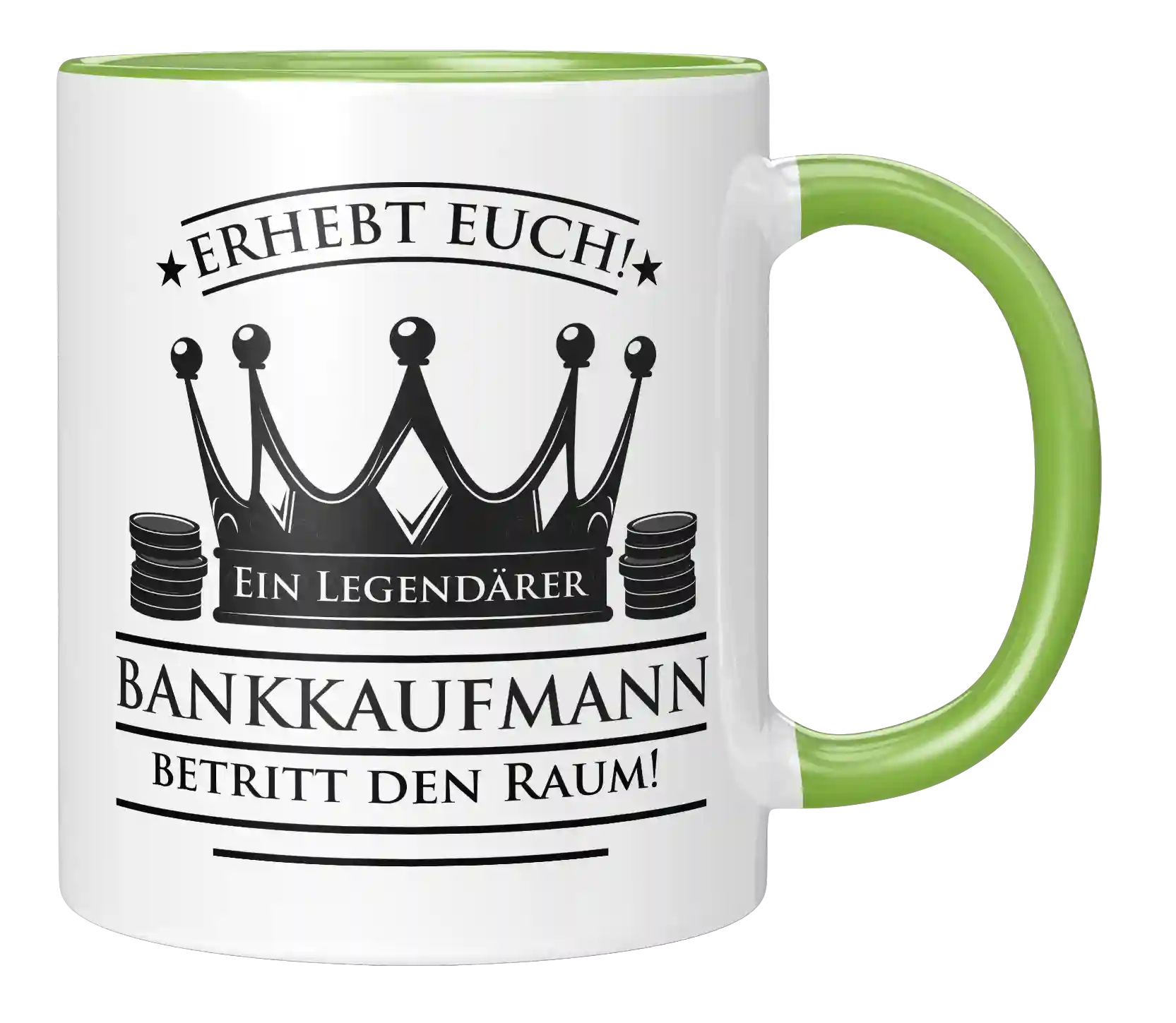 Tasse - Erhebt euch! Ein Legendärer Bankkaufmann betritt den Raum!