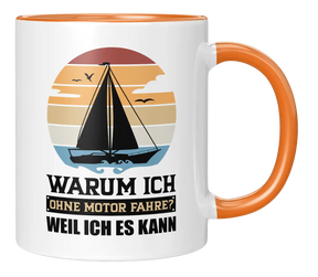 Tasse - Warum ich ohne Motor fahre? Weil ich es kann