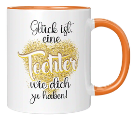 Tasse - Glück ist eine Tochter