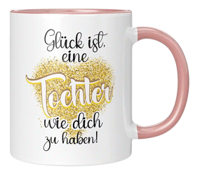 Tasse - Glück ist eine Tochter